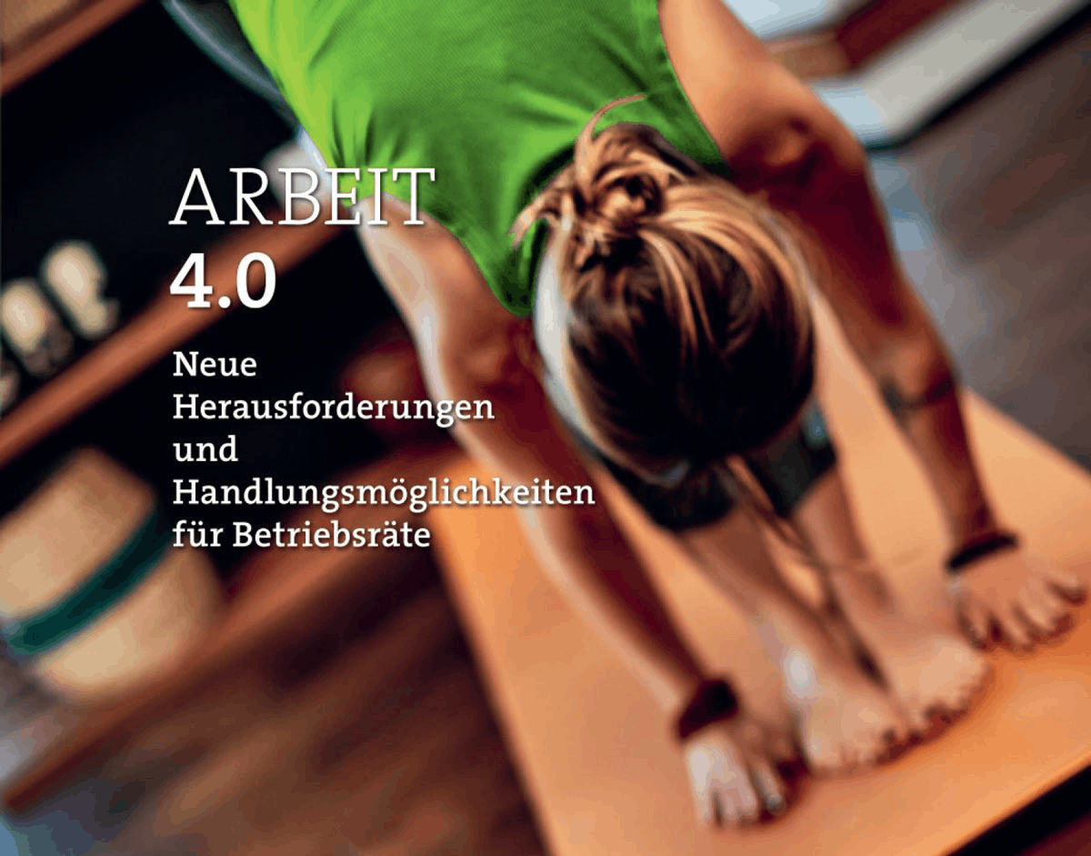 Broschüre: Arbeit 4.0 - Neue Herausforderungen und Handlungsmöglichkeiten für Betriebsräte